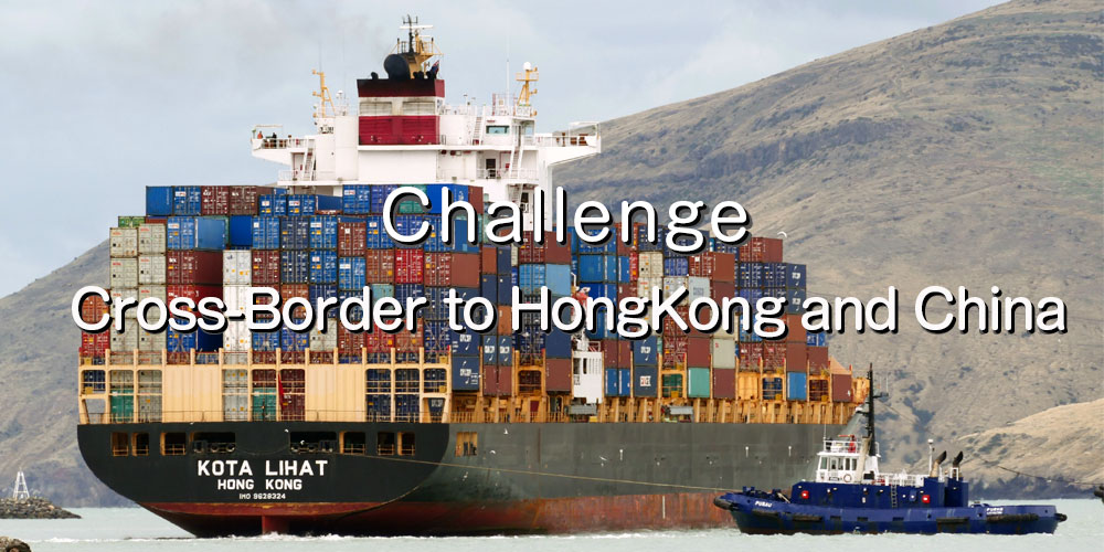 Challenge Cross-border to Hongkong and china